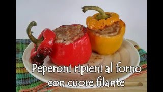 PEPERONI RIPIENI AL FORNO CON CUORE FILANTE [upl. by Teddman624]