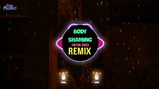 BODY SHAMING 越南鼓 DJ AM Remix Tiktok 2023 DJ抖音版  Choco  Hot Tiktok Douyin [upl. by Servetnick611]