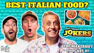 JOE GATTO Ranks His FAVORITE ITALIAN Food 🍽️ The Makeshift Podcast 87 🇮🇹 [upl. by Pheni]