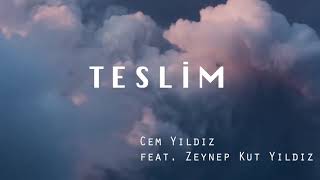 Cem Yıldız  Teslim ft Zeynep Yıldız [upl. by Kernan]