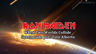 Iron Maiden  When Two Worlds Collide Subtitulos al Español  Lyrics [upl. by Danyluk526]