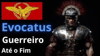 Evocatus  Guerreiros até o Fim [upl. by Hock]