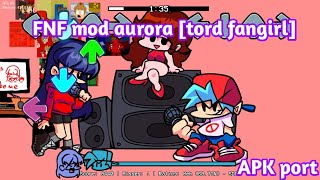 fnf mod aurora tord fangirl android port APK PORT [upl. by Atival960]