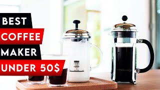 Top 4 Best Coffee Maker Under 50 In 2024 ✅ [upl. by Pfaff]