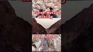 RIYAMMUTRAH HIKINGTRAILS HIGHLIGHTS allinallalgates hikingspots omanhiking omantour [upl. by Shanan]