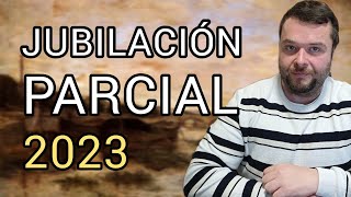 JUBILACIÓN PARCIAL con CONTRATO DE RELEVO ✅ Requisitos y condiciones 2023 [upl. by Alcine]