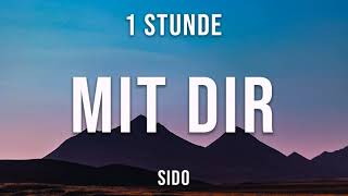 Mit Dir  Sido  1 Stunde [upl. by Caryn629]