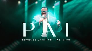 Esteves Jacinto  Pai  DVD Oficial 30 Anos [upl. by Ayatnohs]