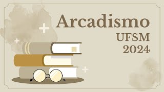 ARCADISMO  UFSM 2024  AULA 22 [upl. by Jehovah]