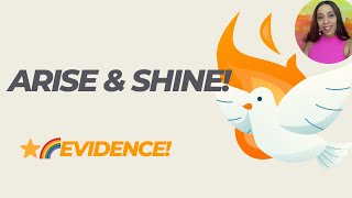 🌟 🌈 ARISE amp SHINE Evidence [upl. by Garlanda]