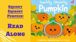 Squishy Squashy Pumpkin  Read Along Books for Children [upl. by Htessil498]