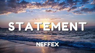 NEFFEX  Statement Lyrics [upl. by Ibocaj]