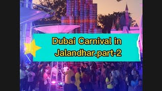 Dubai Carnival in Jalandhar PART  2 Carnival Festival  Shopping Jalandhar City 🏙️🌆🌆 [upl. by Aekal]