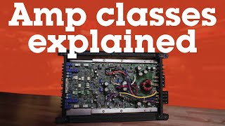 Whats the difference between amplifier classes  Crutchfield [upl. by Bloxberg]