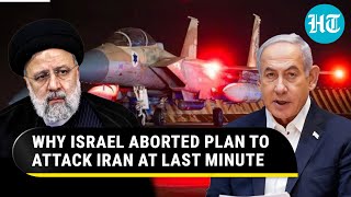 Netanyahu Scared Of Irans Painful Revenge Israel Aborted Plan To Hit Iranians At Last Minute [upl. by Zeb]