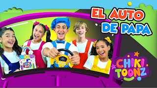 🚙El Auto de Papá🚗  Chiki Version  Música para niños  Videos infantiles ChikiToonz [upl. by Odyssey945]