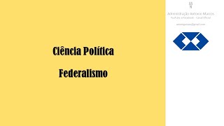 Federalismo  Ciência Política [upl. by Nepets]