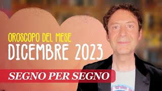 OROSCOPO DEL MESE DICEMBRE 2023 [upl. by Adnilec]