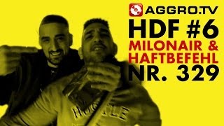 HDF  MILONAIR amp HAFTBEFEHL HALT DIE FRESSE 06 NR 329 OFFICIAL HD VERSION AGGROTV [upl. by Trimble]