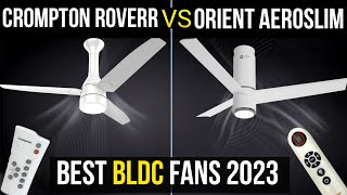 Best BLDC Fan 2023  Crompton Roverr Underlight VS Orient Aeroslim Comparison  Beauty with Savings [upl. by Imled26]