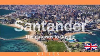 SANTANDER THE GATEAWAY TO CASTILE [upl. by Aamsa]