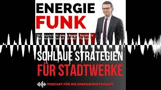 Schlaue Strategien für Stadtwerke  EampM Energiefunk der Podcast für die Energiewirtschaft [upl. by Rebekah]