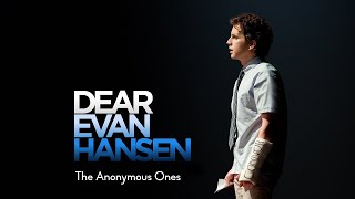 The Anonymous Ones  Dear Evan Hansen LYRICS [upl. by Templeton]