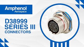 Amphenol 38999 Series III Connectors The Gold Standard [upl. by Guild568]