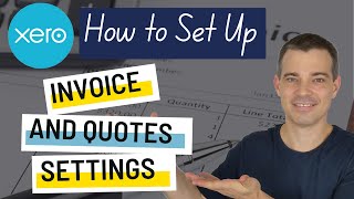 Xero Invoices  How to Set Up Invoice and Quote Settings [upl. by Weixel]