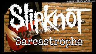 Slipknot  Sarcastrophe Guitar Track [upl. by Greta]