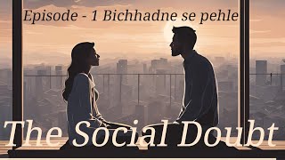 Hindi Audiobook  द सोशल डाउट  Episode  1 बिछड़ने से पहले  Hindi Novel  hindiaudiobook [upl. by Eseilana]