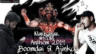 Narkasur EDM Anthem 2019  Boomdai amp Ajinkya  Laveshirodkar  Narkasur in Goa  Offical video [upl. by Nohsed]