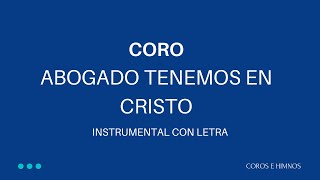 Coro Abogado Tenemos en Cristo ♪Instrumental con Letra♪ IDMJI [upl. by Griggs]