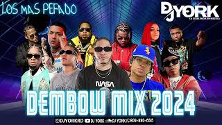 DEMBOW MIX  2024 LOS MÁS PEGADO DJ YORK [upl. by Okikuy]