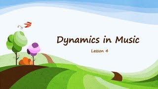 Dynamics in Music Lesson 4 [upl. by Akemahc271]