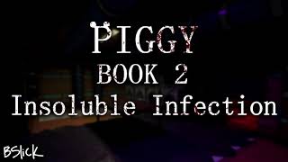 Official Piggy Book 2 Soundtrack  Distraction Chapter quotInsoluble Infectionquot [upl. by Alik26]