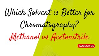 Which Solvent is Better for Chromatography Methanol or Acetonitrile [upl. by Richela]