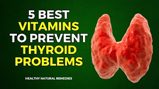 5 Best Vitamins To Prevent Thyroid Problems [upl. by Ingemar]