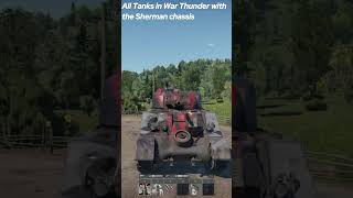 All Tanks with the Sherman Chassis in War Thunder [upl. by Llemhar652]