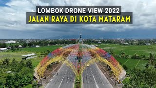 Jalan Raya di Kota Mataram Lombok 2022  Mataram Drone View  Mataram dari Udara [upl. by Dorrehs]