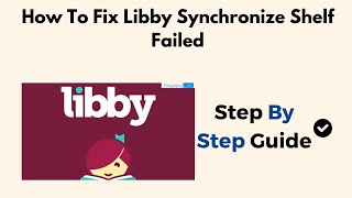 How To Fix Libby Synchronize Shelf Failed [upl. by Attennyl]