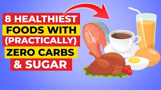 8 Healthiest Foods For Diabetics with Practically ZERO Carbs and ZERO Sugar [upl. by Claudine112]