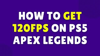 How to Get 120FPS on PS5 Apex Legends 2024 Step By Step Guide [upl. by Radley490]