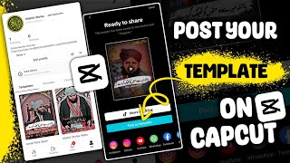 How To Create Template In Capcut  How To Post Your Template On CapCut Easy 2024  CapCut [upl. by Eryn]