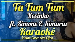 Ta Tum Tum  Kevinho e Simone amp Simaria  Karaokê  Violão cover com cifra [upl. by Johnstone]