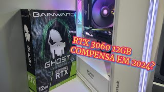 RTX 3060 12GB GAINWARD COMPENÇA EM 2024 [upl. by Nayra]