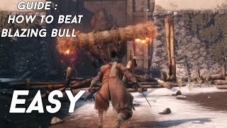 sekiro how to beat blazing bull easy guide  كيف تهزم الثور في سيكرو و بحركه سهله [upl. by Waterer]