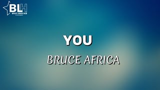 You  Bruce Africa Lyrics ikishindikana basi nitumie video zako za snapchat you know i like that [upl. by Alahc]