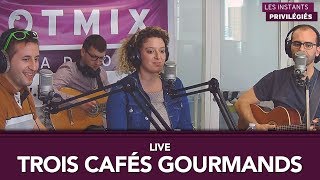 Trois Cafés Gourmands  Les Mots Tristes  Live Hotmixradio [upl. by Rabma427]