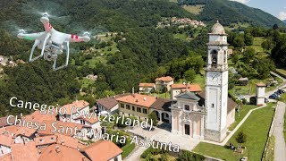 Caneggio Switzerland  Chiesa Santa Maria Assunta  Drone video  Phantom 2 Vision Plus [upl. by Aimak]